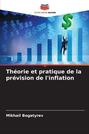 Théorie et pratique de la prévision de l'inflation de Mikhail Bogatyrev