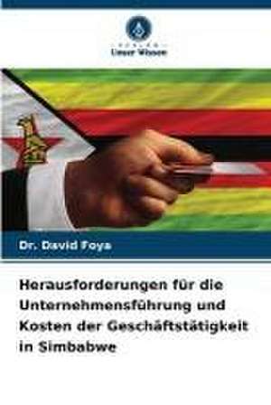 Herausforderungen für die Unternehmensführung und Kosten der Geschäftstätigkeit in Simbabwe de David Foya