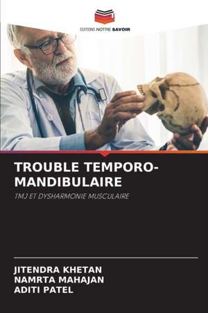 TROUBLE TEMPORO-MANDIBULAIRE de Jitendra Khetan