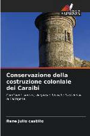 Conservazione della costruzione coloniale dei Caraibi de Rene Julio Castillo