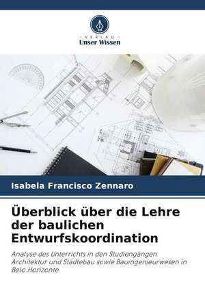 Überblick über die Lehre der baulichen Entwurfskoordination de Isabela Francisco Zennaro