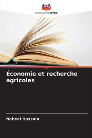 Économie et recherche agricoles de Nabeel Hussain