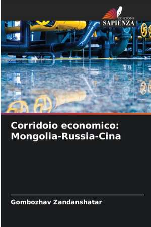 Corridoio economico: Mongolia-Russia-Cina de Gombozhav Zandanshatar