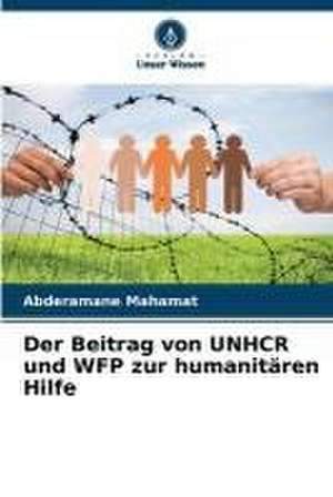 Der Beitrag von UNHCR und WFP zur humanitären Hilfe de Abderamane Mahamat