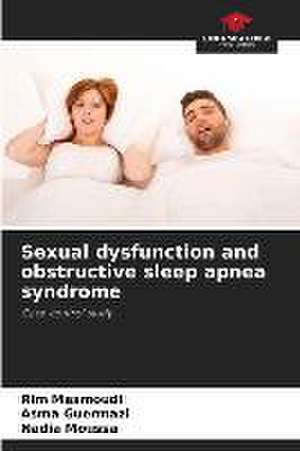 Sexual dysfunction and obstructive sleep apnea syndrome de Rim Masmoudi