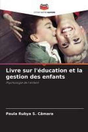 Livre sur l'éducation et la gestion des enfants de Paula Rubya S. Câmara