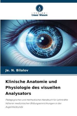 Klinische Anatomie und Physiologie des visuellen Analysators de Je. N. Bilalov