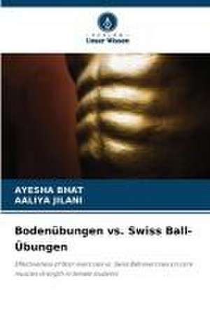 Bodenübungen vs. Swiss Ball-Übungen de Ayesha Bhat