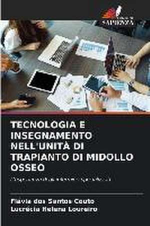 TECNOLOGIA E INSEGNAMENTO NELL'UNITÀ DI TRAPIANTO DI MIDOLLO OSSEO de Flávia Dos Santos Couto