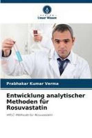 Entwicklung analytischer Methoden für Rosuvastatin de Prabhakar Kumar Verma