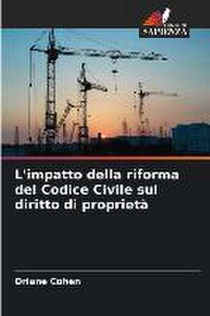 L'impatto della riforma del Codice Civile sul diritto di proprietà de Oriane Cohen