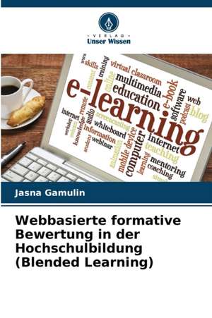 Webbasierte formative Bewertung in der Hochschulbildung (Blended Learning) de Jasna Gamulin