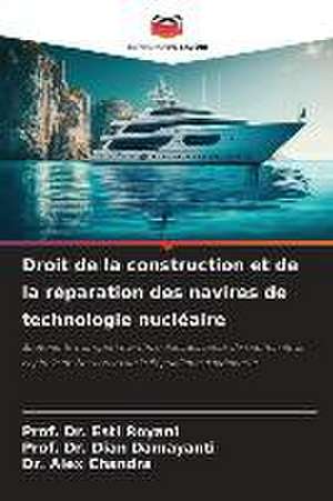 Droit de la construction et de la réparation des navires de technologie nucléaire de Esti Royani