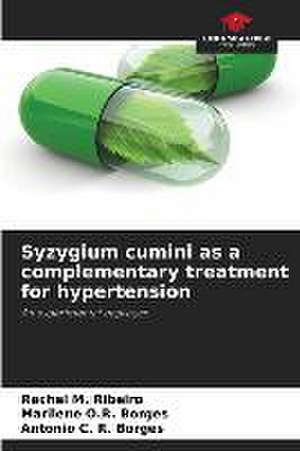 Syzygium cumini as a complementary treatment for hypertension de Rachel M. Ribeiro