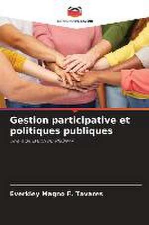 Gestion participative et politiques publiques de Everkley Magno F. Tavares