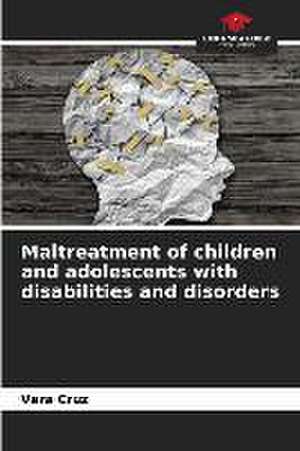 Maltreatment of children and adolescents with disabilities and disorders de Vera Cruz