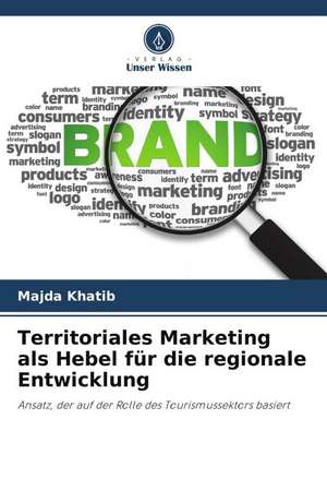 Territoriales Marketing als Hebel für die regionale Entwicklung de Majda Khatib