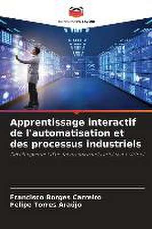 Apprentissage interactif de l'automatisation et des processus industriels de Francisco Borges Carreiro