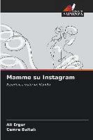 Mamme su Instagram de Ali Ergur