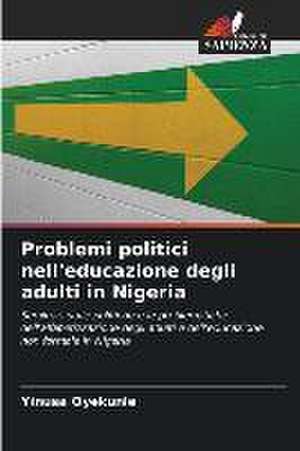 Problemi politici nell'educazione degli adulti in Nigeria de Yinusa Oyekunle