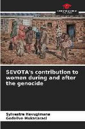 SEVOTA's contribution to women during and after the genocide de Sylvestre Havugimana