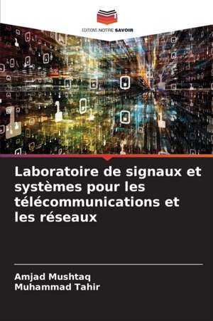 Laboratoire de signaux et systèmes pour les télécommunications et les réseaux de Amjad Mushtaq