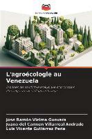 L'agroécologie au Venezuela de José Ramón Vielma Guevara