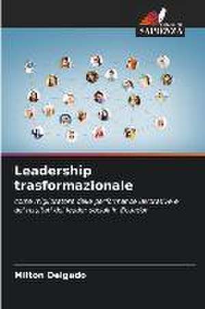 Leadership trasformazionale de Milton Delgado