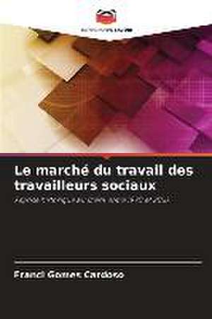 Le marché du travail des travailleurs sociaux de Franci Gomes Cardoso