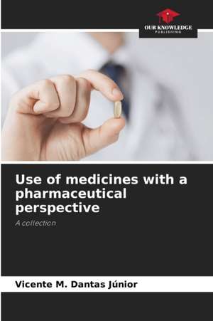 Use of medicines with a pharmaceutical perspective de Vicente M. Dantas Júnior