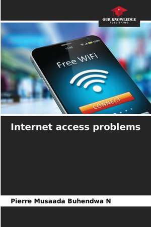 Internet access problems de Pierre Musaada Buhendwa N