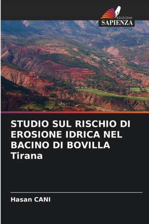 STUDIO SUL RISCHIO DI EROSIONE IDRICA NEL BACINO DI BOVILLA Tirana de Hasan Cani