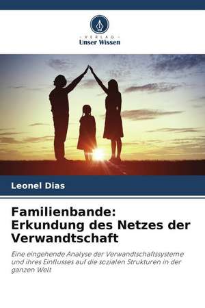 Familienbande: Erkundung des Netzes der Verwandtschaft de Leonel Dias