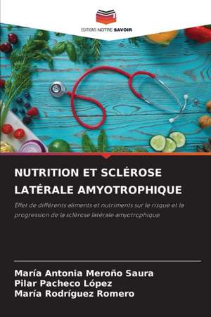 NUTRITION ET SCLÉROSE LATÉRALE AMYOTROPHIQUE de María Antonia Meroño Saura