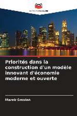 Priorités dans la construction d'un modèle innovant d'économie moderne et ouverte de Marek Smole¿