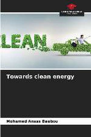 Towards clean energy de Mohamed Anass Baabou