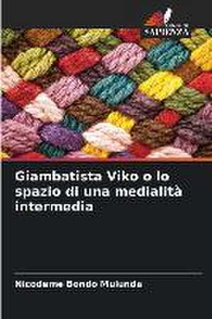 Giambatista Viko o lo spazio di una medialità intermedia de Nicodeme Bondo Mulunda