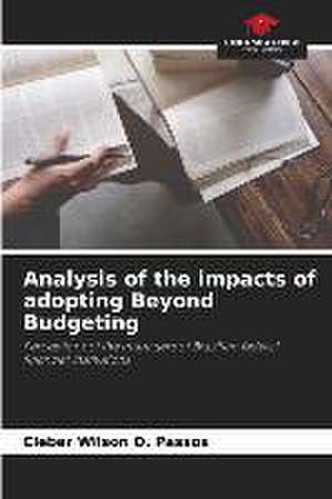 Analysis of the impacts of adopting Beyond Budgeting de Cleber Wilson O. Passos