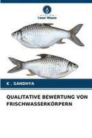 QUALITATIVE BEWERTUNG VON FRISCHWASSERKÖRPERN de K . Sandhya