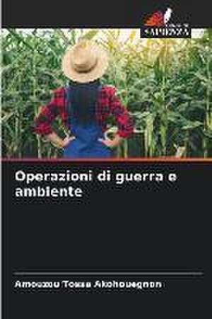 Operazioni di guerra e ambiente de Amouzou Tossa Akohouegnon