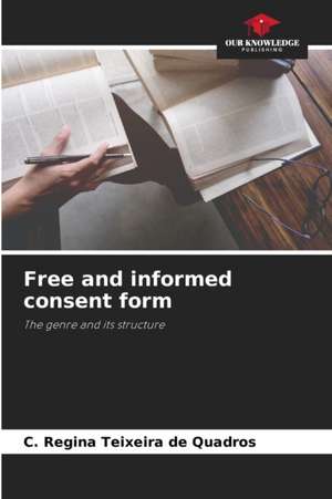 Free and informed consent form de C. Regina Teixeira de Quadros