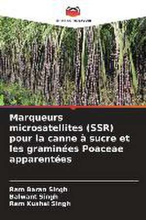 Marqueurs microsatellites (SSR) pour la canne à sucre et les graminées Poaceae apparentées de Ram Baran Singh