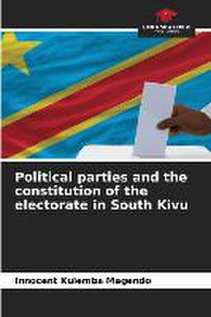 Political parties and the constitution of the electorate in South Kivu de Innocent Kulemba Magendo