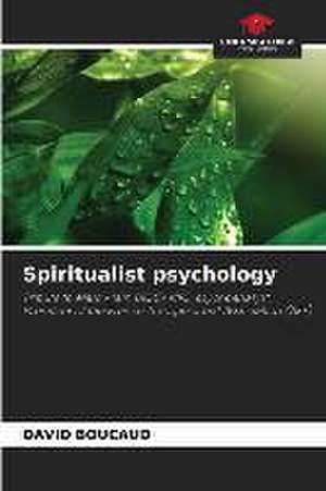 Spiritualist psychology de David Boucaud