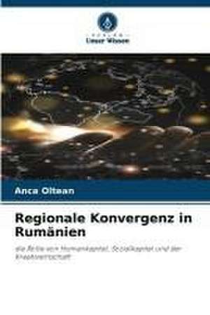 Regionale Konvergenz in Rumänien de Anca Oltean