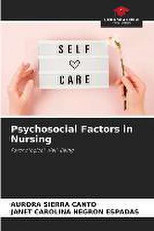 Psychosocial Factors in Nursing de Aurora Sierra Canto