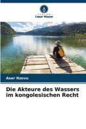 Die Akteure des Wassers im kongolesischen Recht de Aser Nzovu