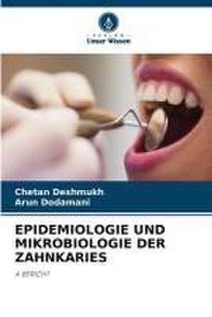 EPIDEMIOLOGIE UND MIKROBIOLOGIE DER ZAHNKARIES de Chetan Deshmukh