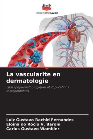 La vascularite en dermatologie de Luiz Gustavo Rachid Fernandes