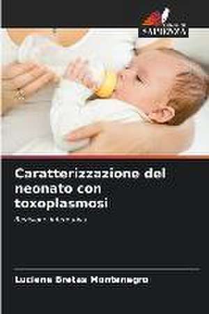 Caratterizzazione del neonato con toxoplasmosi de Luciene Bretas Montenegro